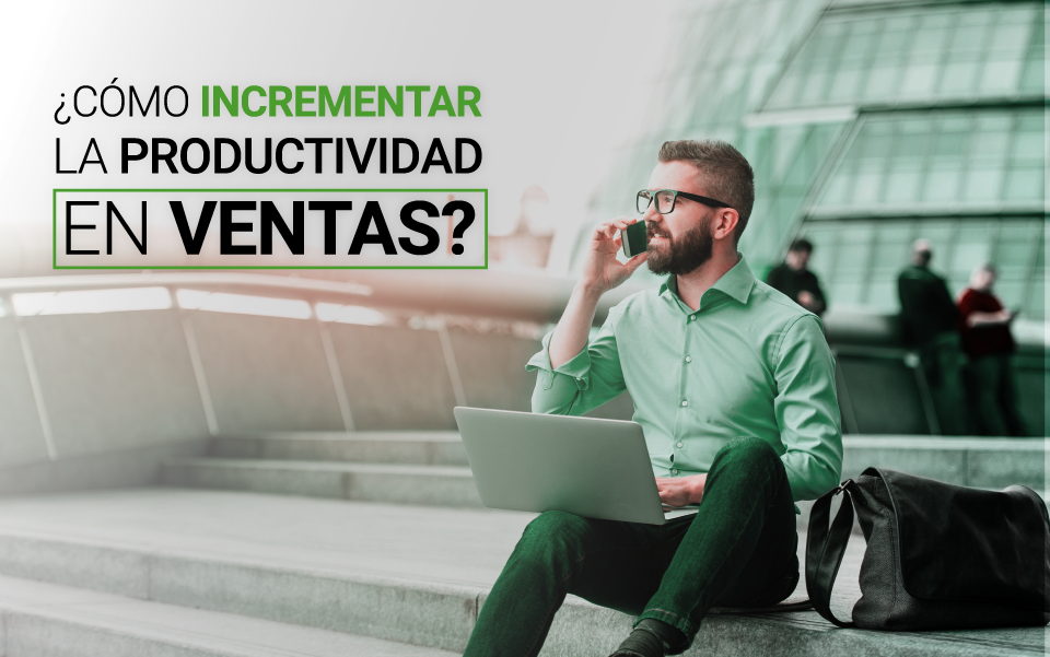 Tips para incrementar la eficiencia del equipo de ventas