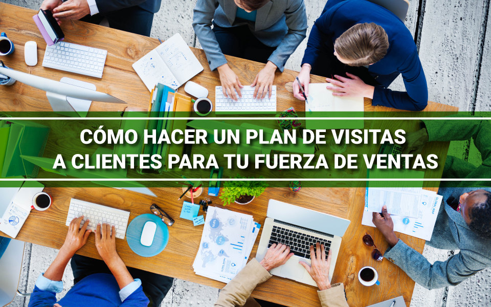 Aprende cómo hacer un plan de visitas a clientes